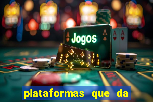 plataformas que da bonus no cadastro e saca no free